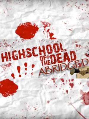 High School of the Dead Abridged Episodes 1-3 